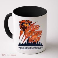 Bears Football Never Let It Rest Good Better Best Slogan  Coffee Mug thumb 0