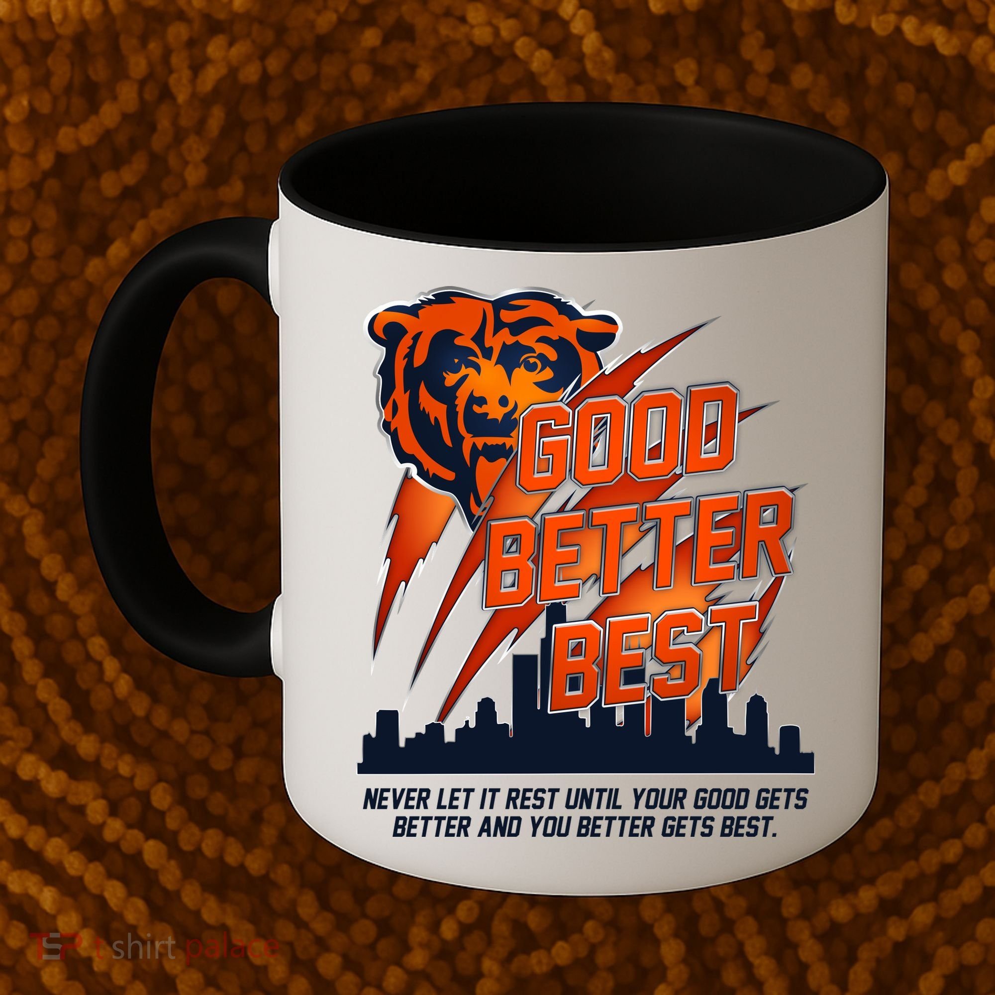 Bears Football Never Let It Rest Good Better Best Slogan  Coffee Mug