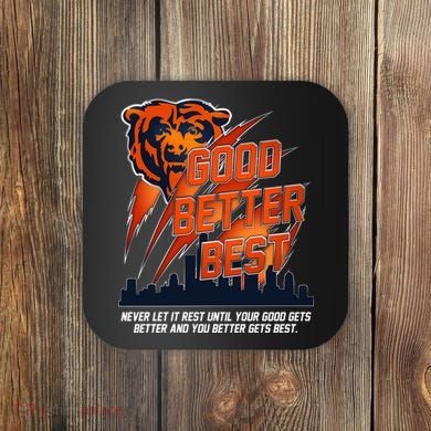 Bears Football Never Let It Rest Good Better Best Slogan  Coaster