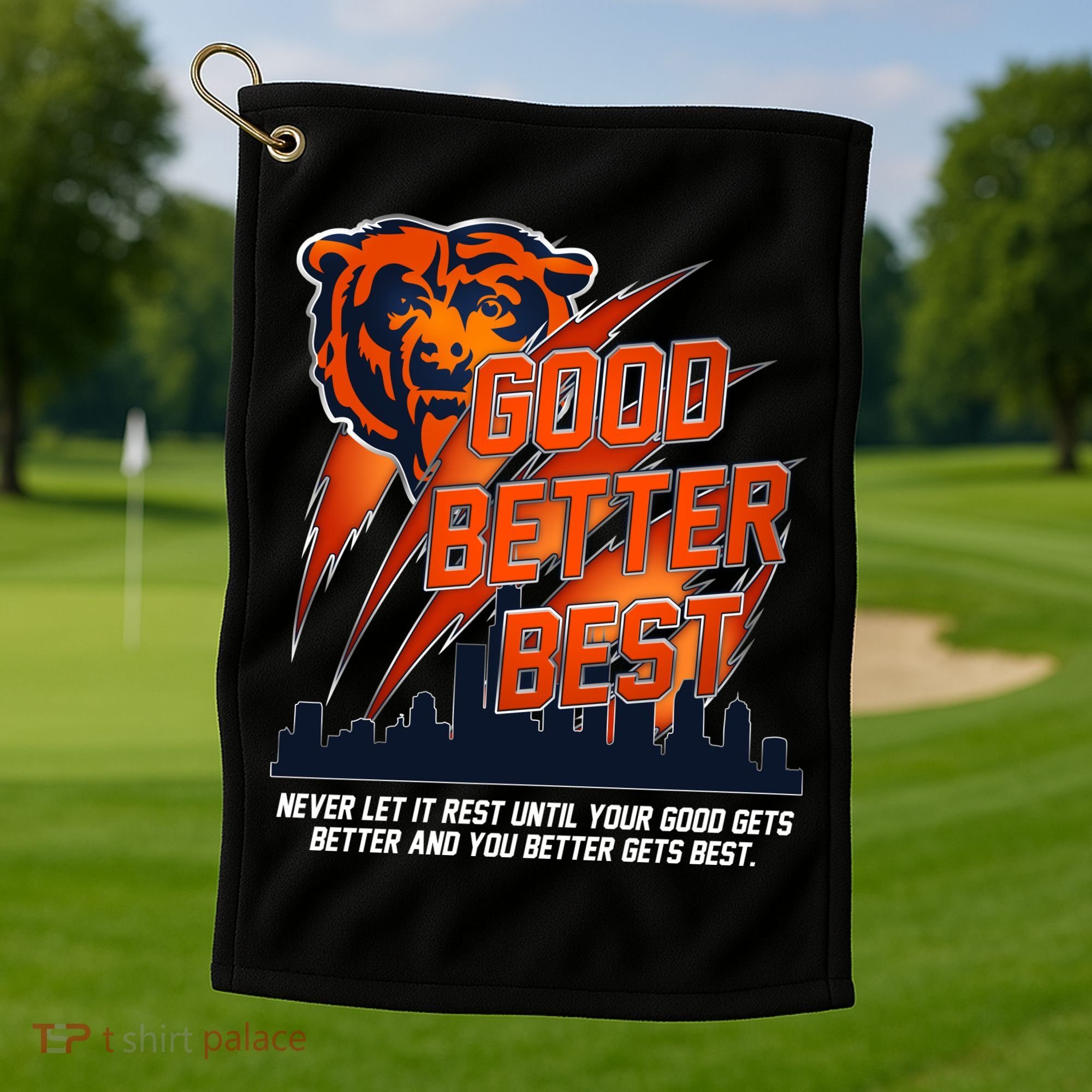 Bears Football Never Let It Rest Good Better Best Slogan  Golf Towel