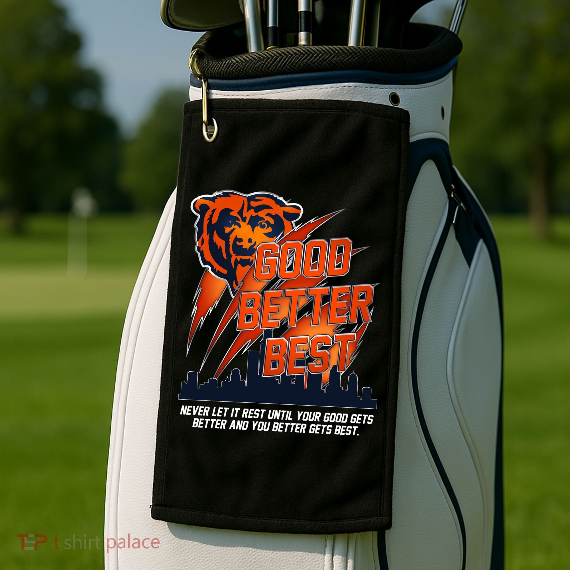 Bears Football Never Let It Rest Good Better Best Slogan  Golf Towel