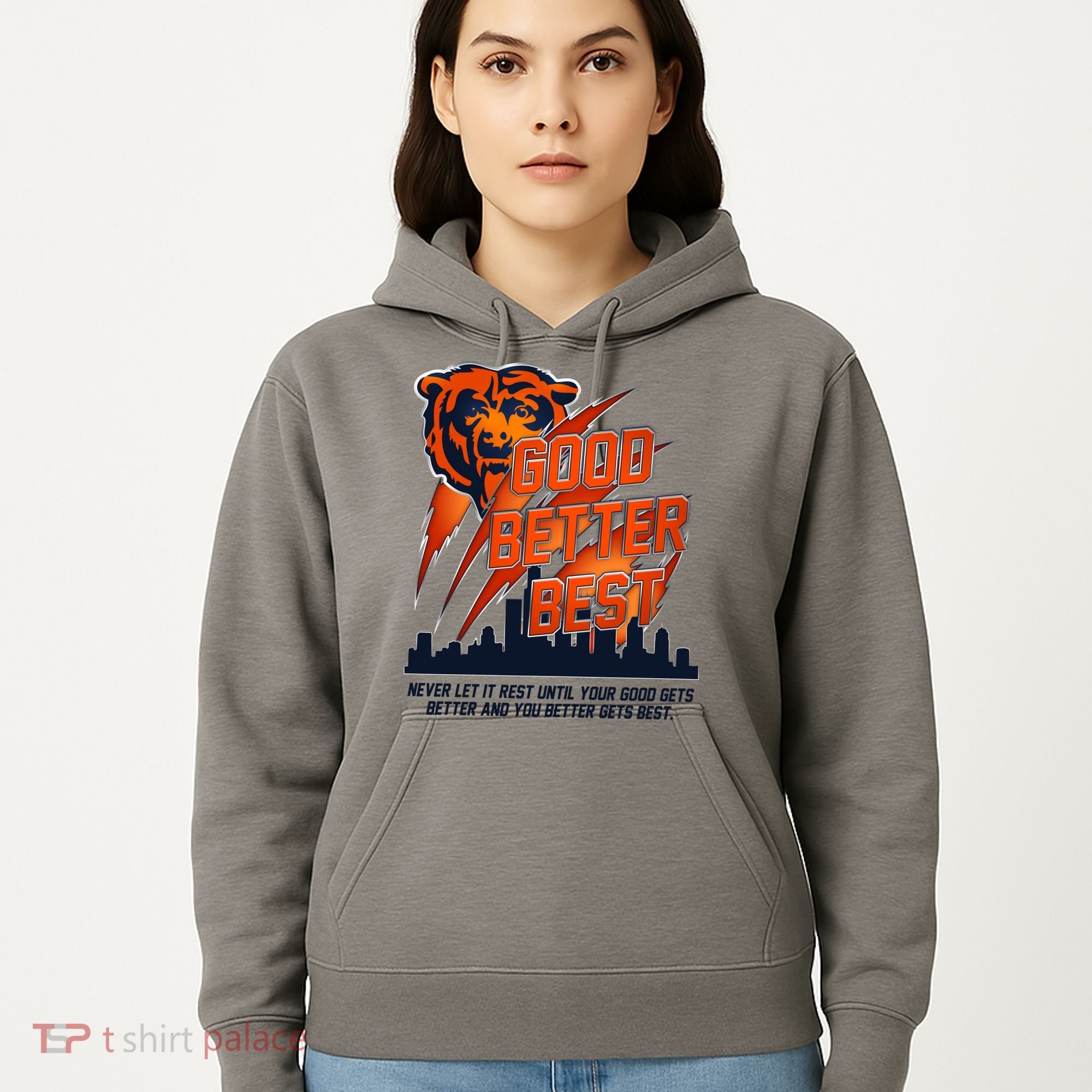 Bears Football Never Let It Rest Good Better Best Slogan  Hoodie