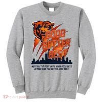 Bears Football Never Let It Rest Good Better Best Slogan  Sweatshirt thumb 0