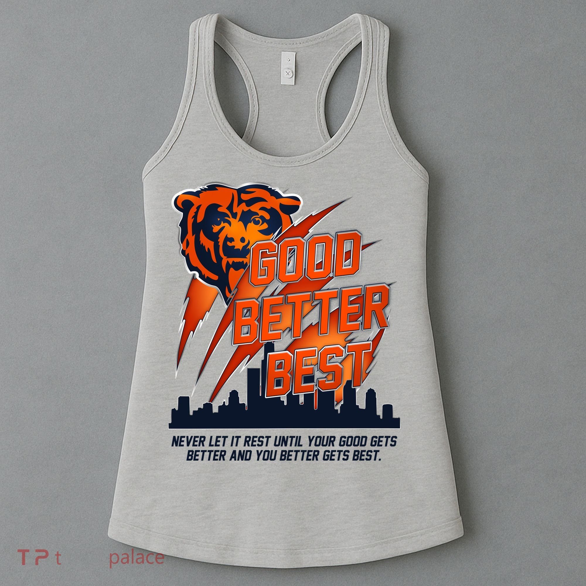 Bears Football Never Let It Rest Good Better Best Slogan  Women's Tank Top