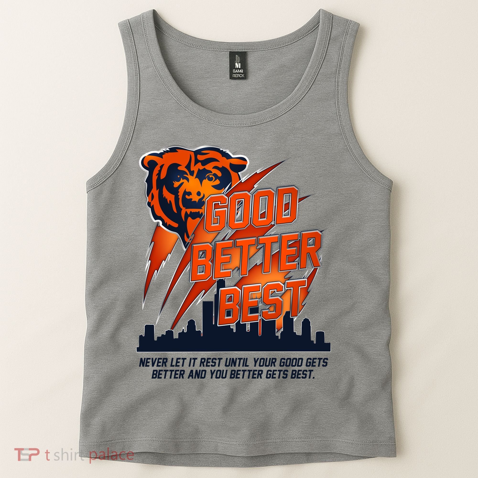 Bears Football Never Let It Rest Good Better Best Slogan  Tank Top