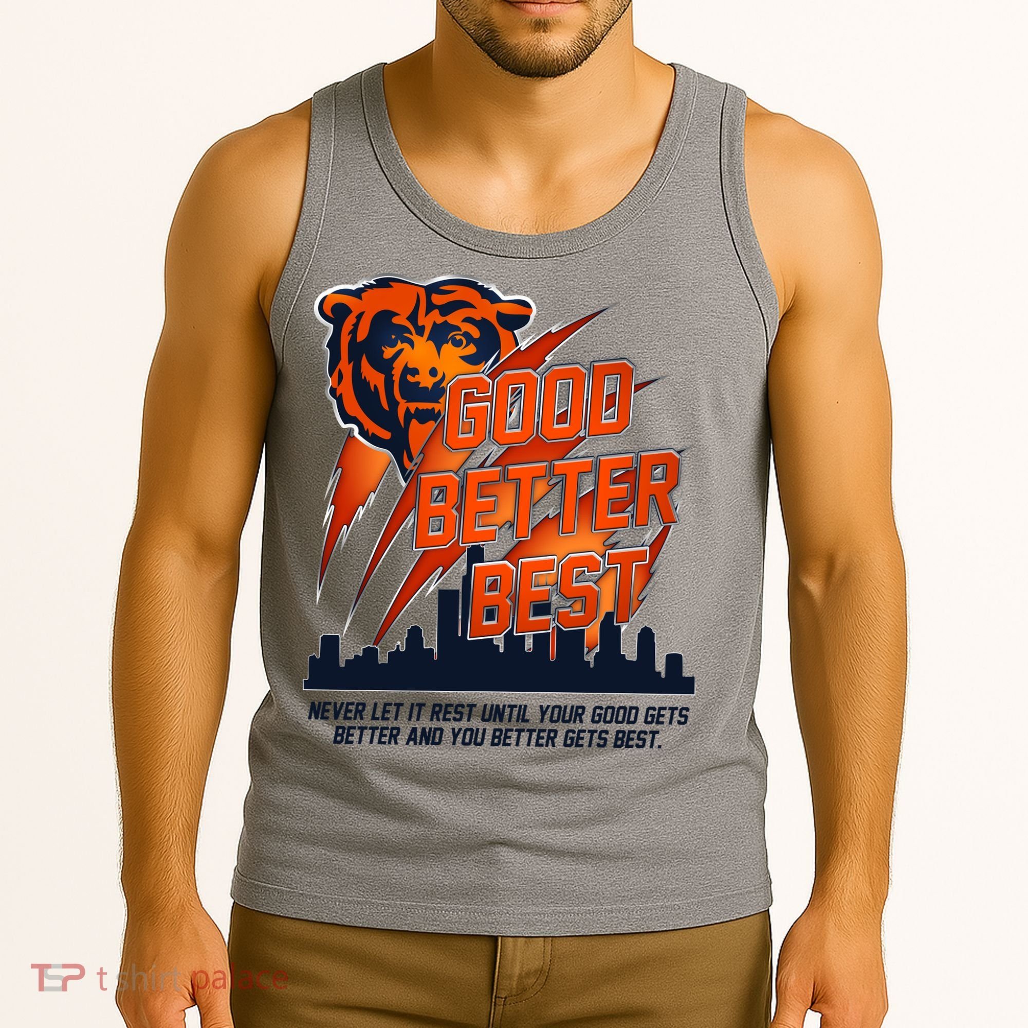 Bears Football Never Let It Rest Good Better Best Slogan  Tank Top