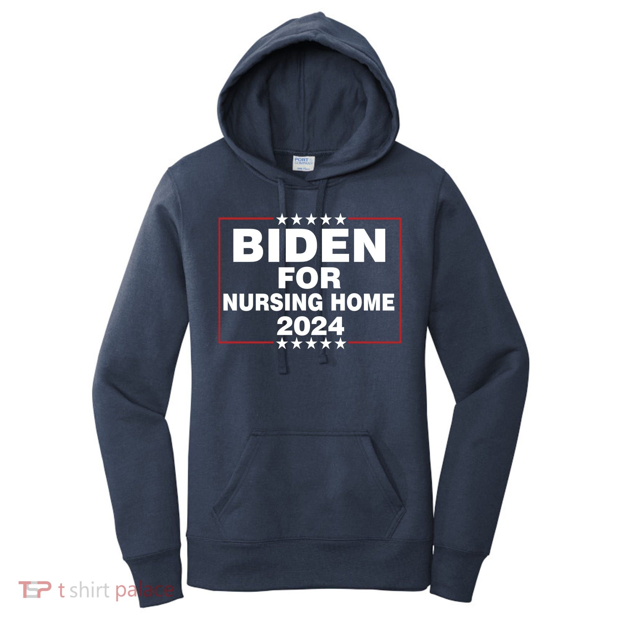 Biden For Nursing Home 2024 Women's Hoodie