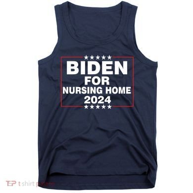 Biden For Nursing Home 2024 Tank Top