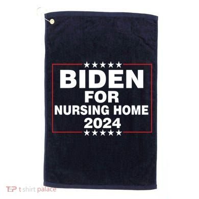 Biden For Nursing Home 2024 Golf Towel