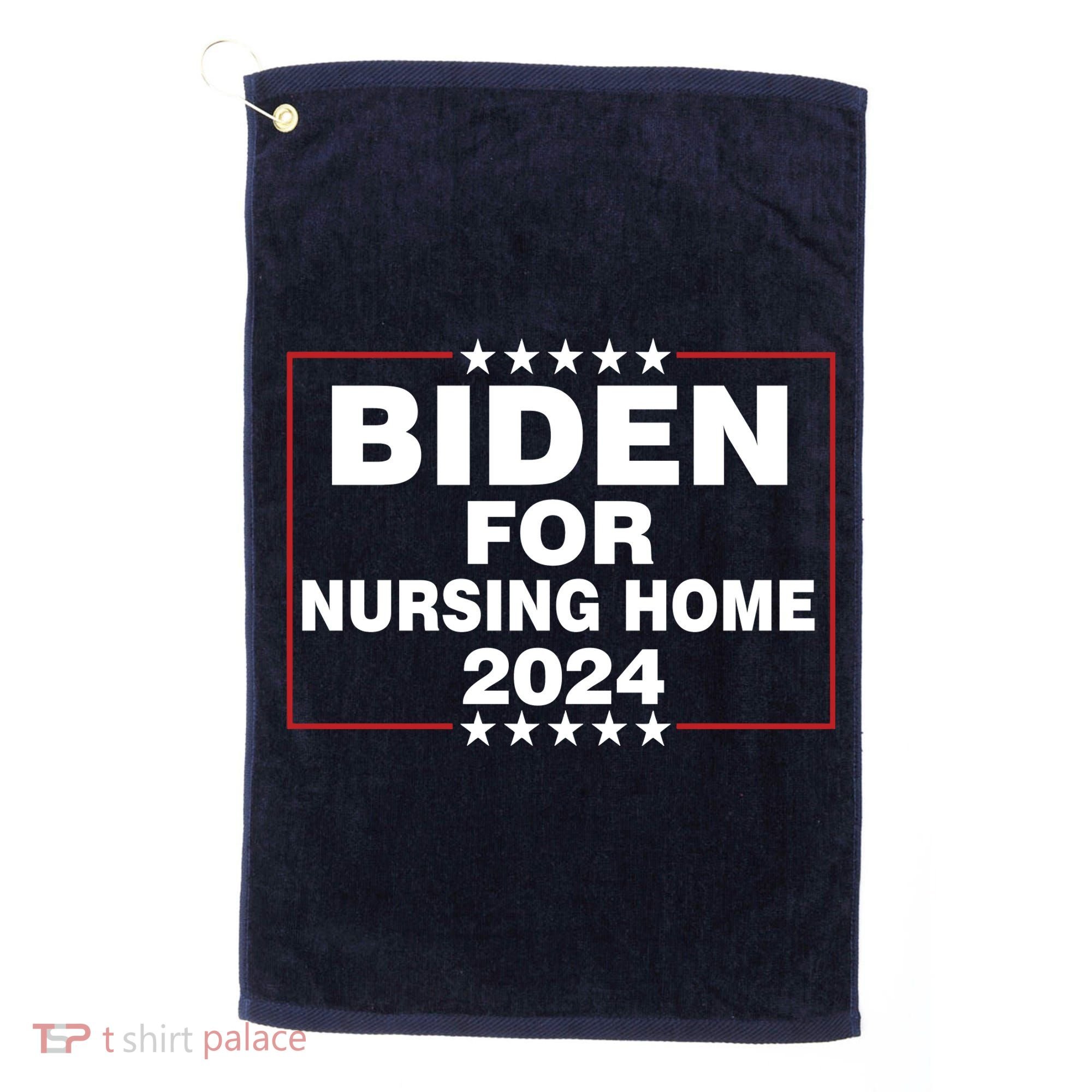 Biden For Nursing Home 2024 Golf Towel