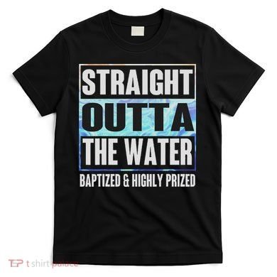 Baptism Funny Outta Water Gifts Idea T-Shirt