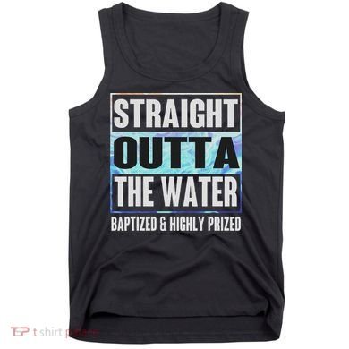 Baptism Funny Outta Water Gifts Idea Tank Top