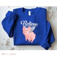 Believe Flying Pig With Wings Animal Motivational Novelty Gift Sweatshirt thumb 2