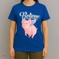 Believe Flying Pig With Wings Animal Motivational Novelty Gift T-Shirt thumb 4