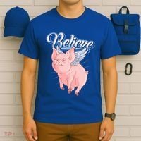 Believe Flying Pig With Wings Animal Motivational Novelty Gift T-Shirt thumb 6