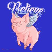 Believe Flying Pig With Wings Animal Motivational Novelty Gift T-Shirt thumb 7