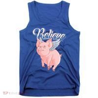 Believe Flying Pig With Wings Animal Motivational Novelty Gift Tank Top thumb 0