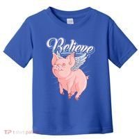 Believe Flying Pig With Wings Animal Motivational Novelty Gift Toddler T-Shirt thumb 0