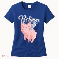 Believe Flying Pig With Wings Animal Motivational Novelty Gift Women's T-Shirt thumb 0