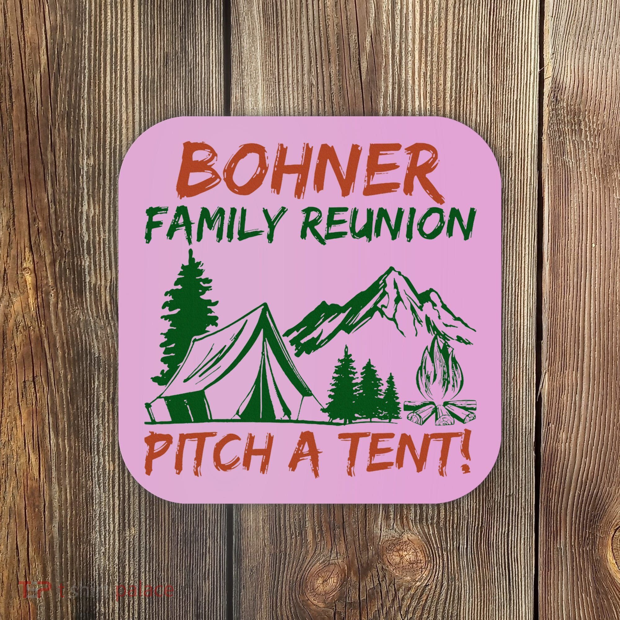 Bohner Family Reunion Pitch A Tent Coaster