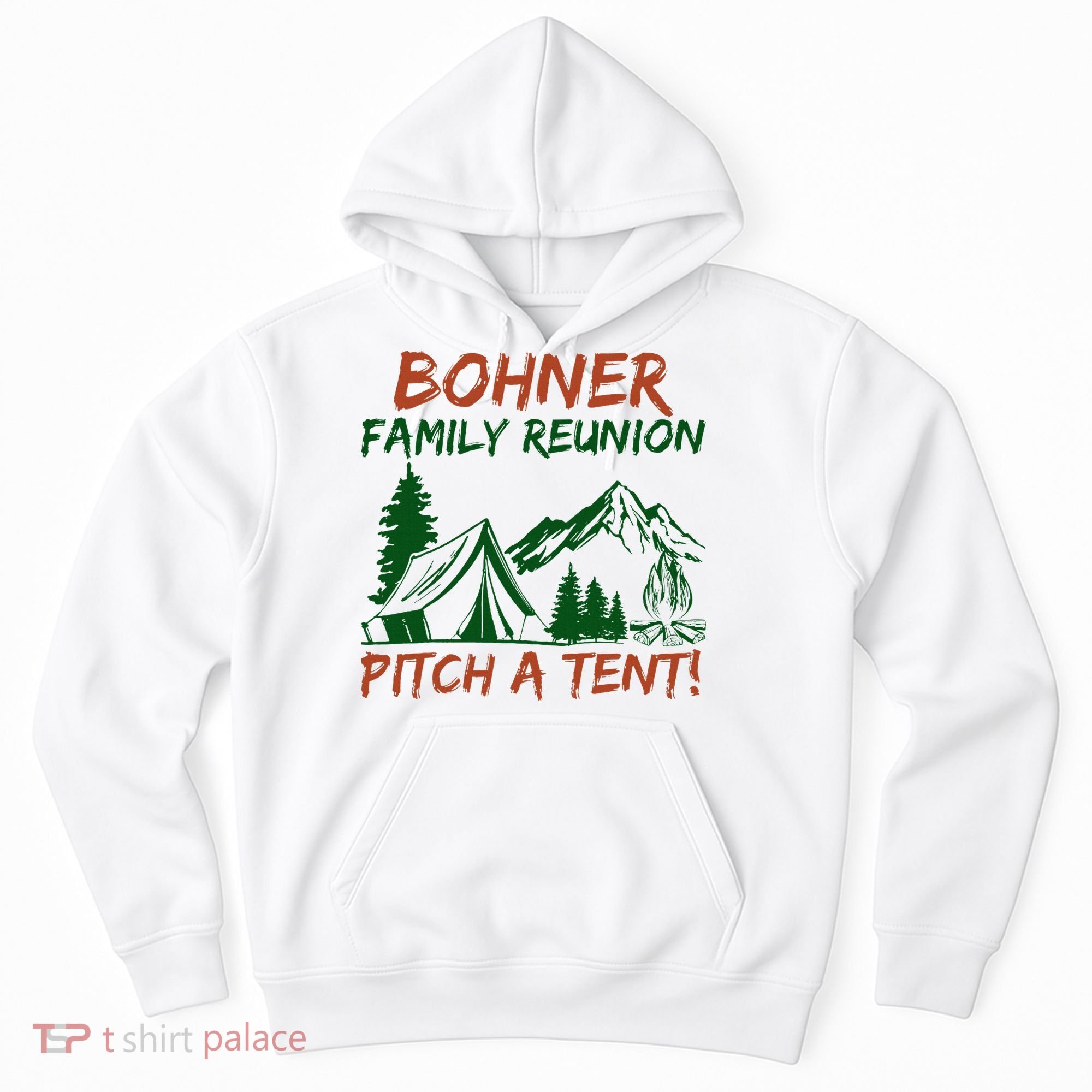 Bohner Family Reunion Pitch A Tent Hoodie