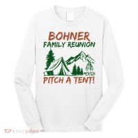 Bohner Family Reunion Pitch A Tent Long Sleeve Shirt thumb 0
