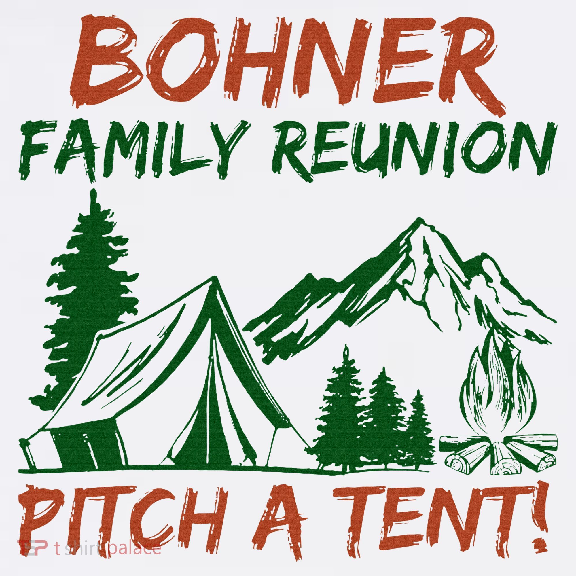 Bohner Family Reunion Pitch A Tent T-Shirt