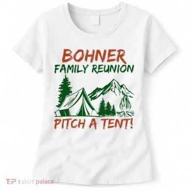 Bohner Family Reunion Pitch A Tent Women's T-Shirt