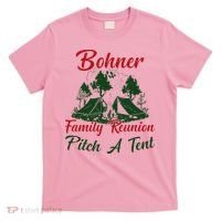Bohner Family Reunion Pitch A Tent Matching Family T-Shirt thumb 0