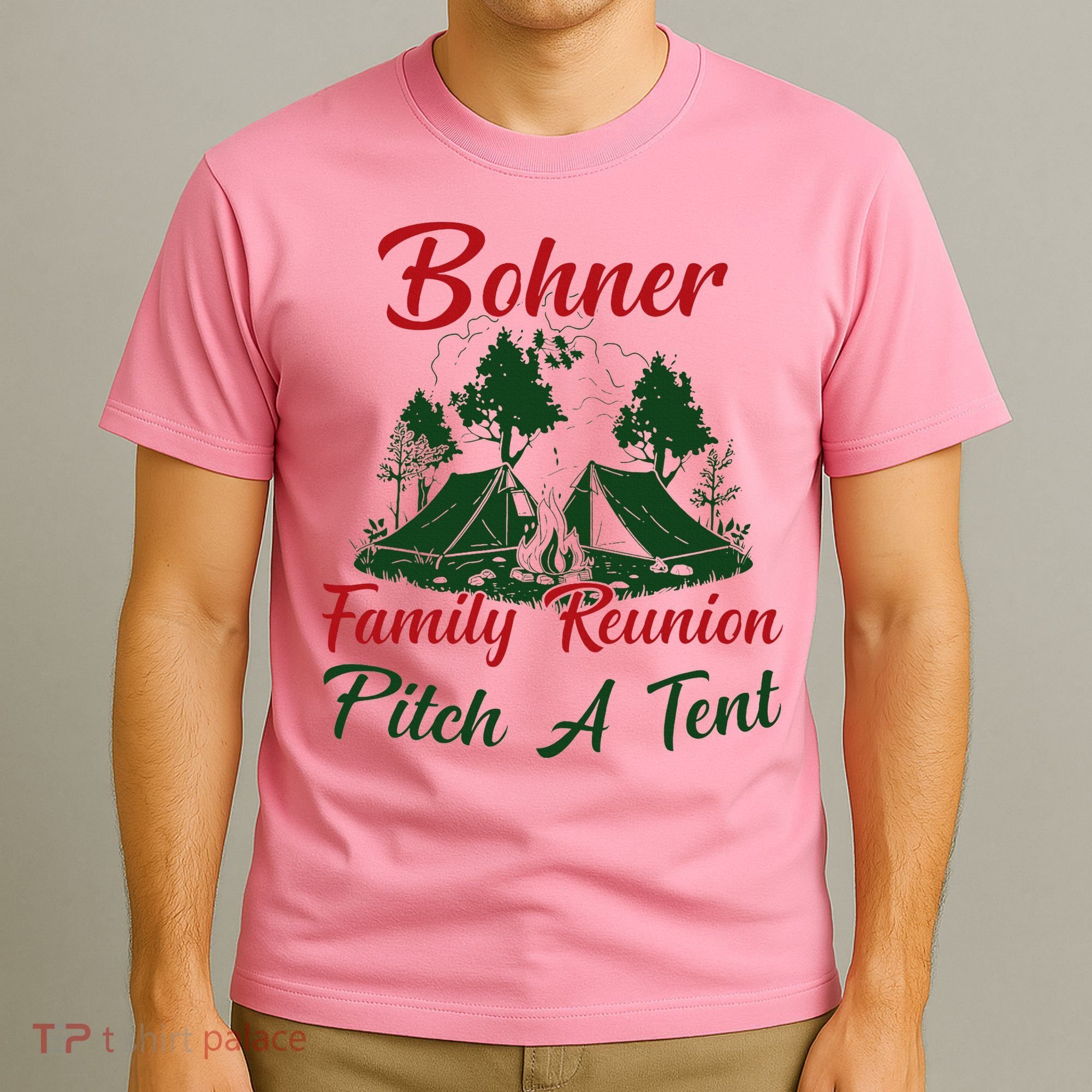 Bohner Family Reunion Pitch A Tent Matching Family T-Shirt