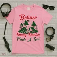 Bohner Family Reunion Pitch A Tent Matching Family T-Shirt thumb 5