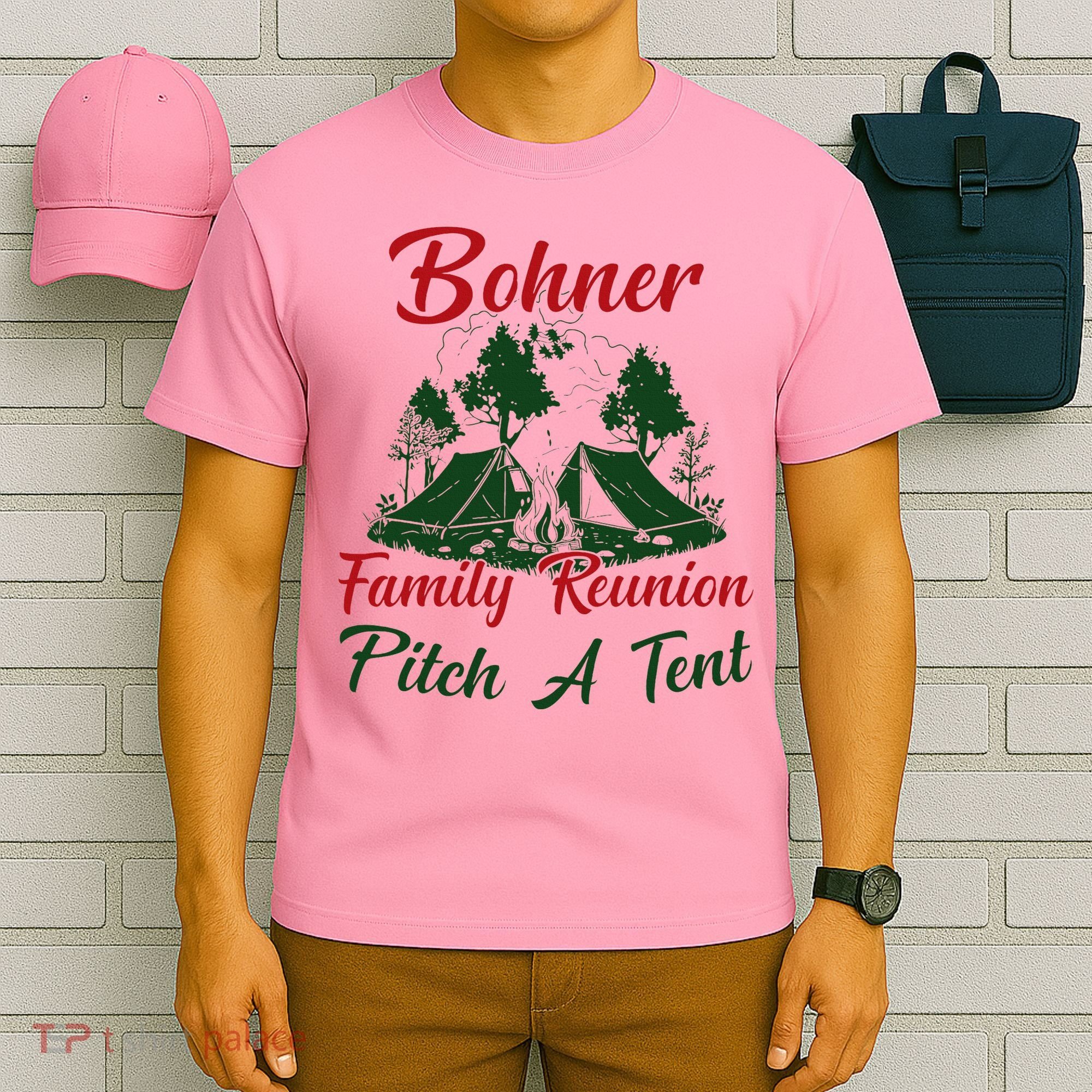 Bohner Family Reunion Pitch A Tent Matching Family T-Shirt