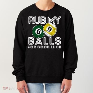 Billiards Funny Rub My Balls For Good Luck Gift Women's Sweatshirt