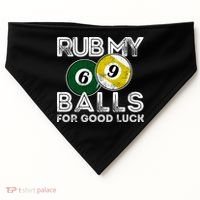 Billiards Funny Rub My Balls For Good Luck Gift USA-Made Doggie Bandana thumb 0