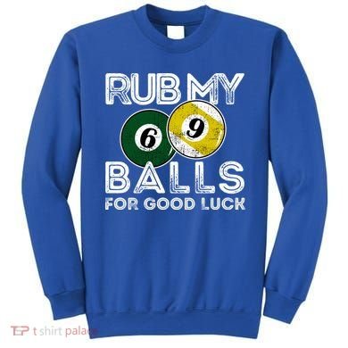 Billiards Funny Rub My Balls For Good Luck Gift Sweatshirt