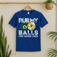 Billiards Funny Rub My Balls For Good Luck Gift T-Shirt thumb 2