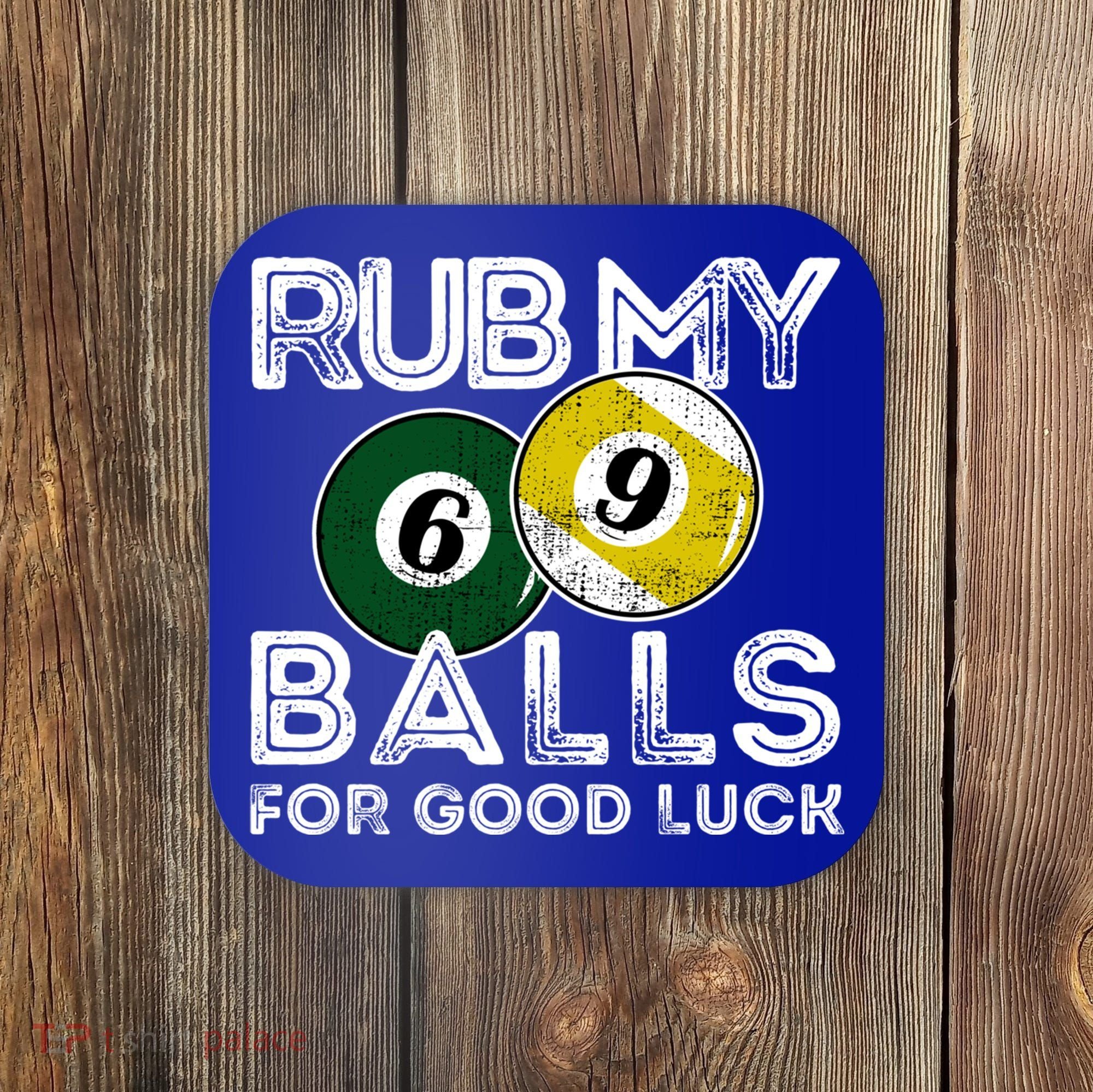 Billiards Funny Rub My Balls For Good Luck Gift Coaster