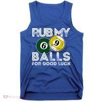 Billiards Funny Rub My Balls For Good Luck Gift Tank Top thumb 0