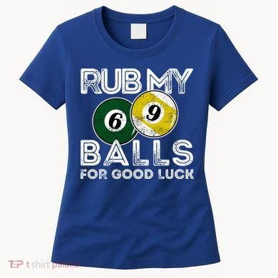 Billiards Funny Rub My Balls For Good Luck Gift Women's T-Shirt