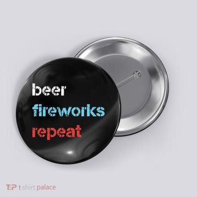 Beer Fireworks Repeat 4Th Of July Beer Drinking Button