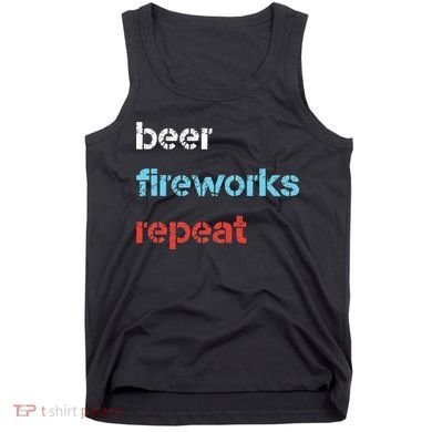 Beer Fireworks Repeat 4Th Of July Beer Drinking Tank Top