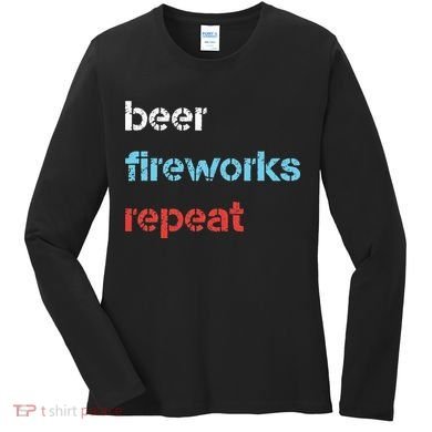 Beer Fireworks Repeat 4Th Of July Beer Drinking Women's Long Sleeve Shirt