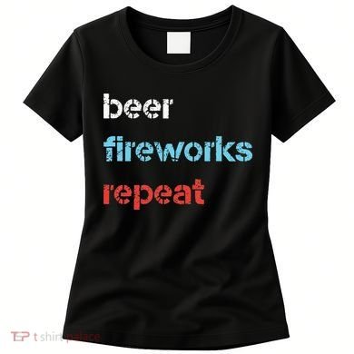 Beer Fireworks Repeat 4Th Of July Beer Drinking Women's T-Shirt