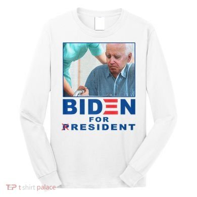 Biden For Resident Funny Biden Nursing Long Sleeve Shirt