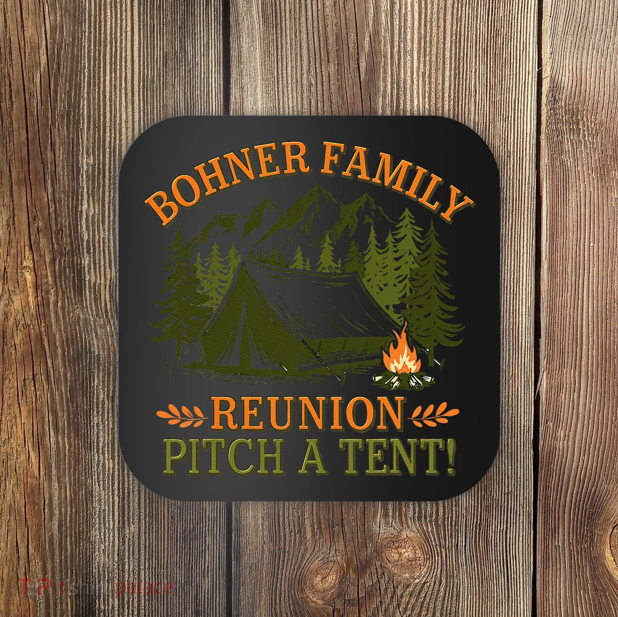 Bohner Family Reunion Pitch A Tent Coaster