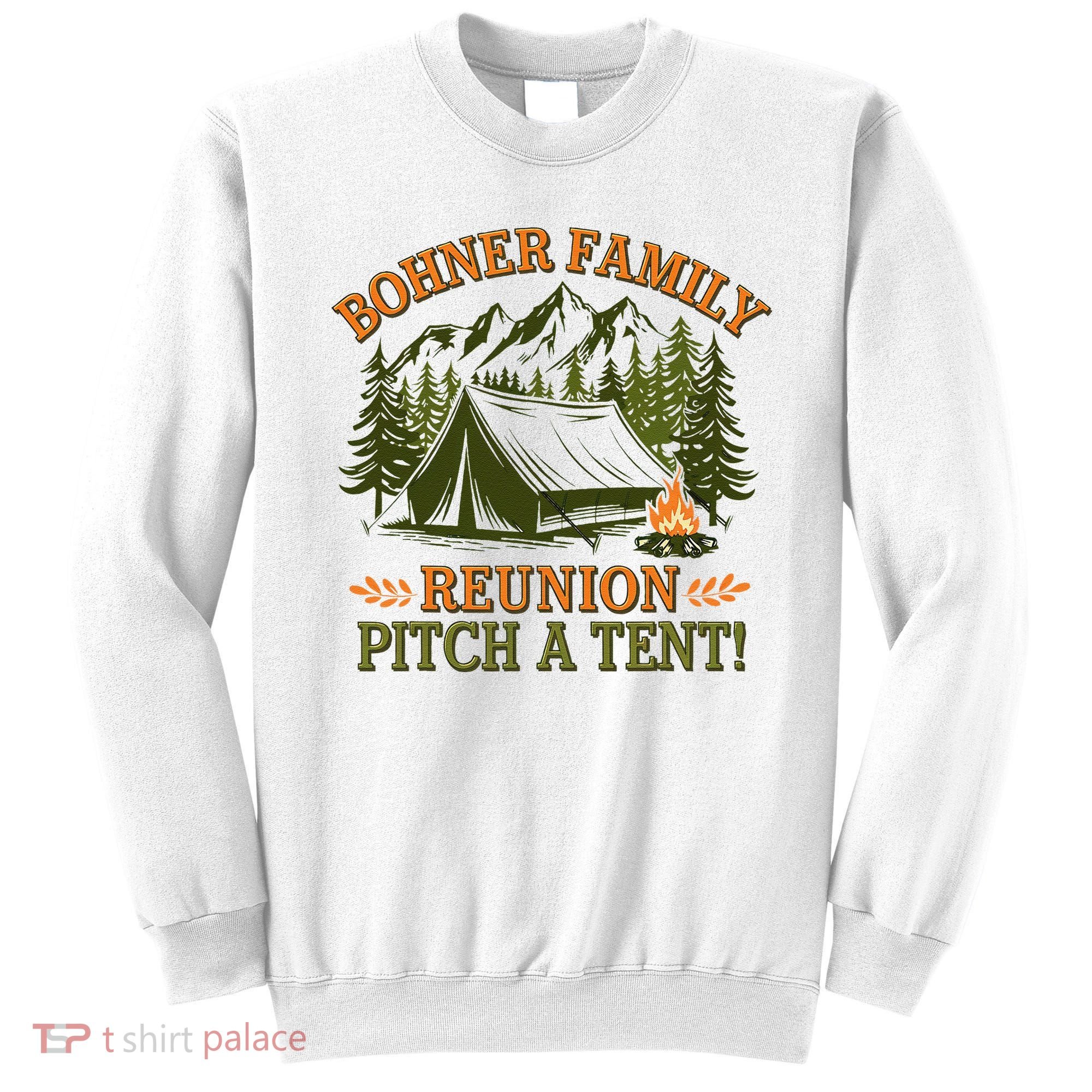 Bohner Family Reunion Pitch A Tent Sweatshirt