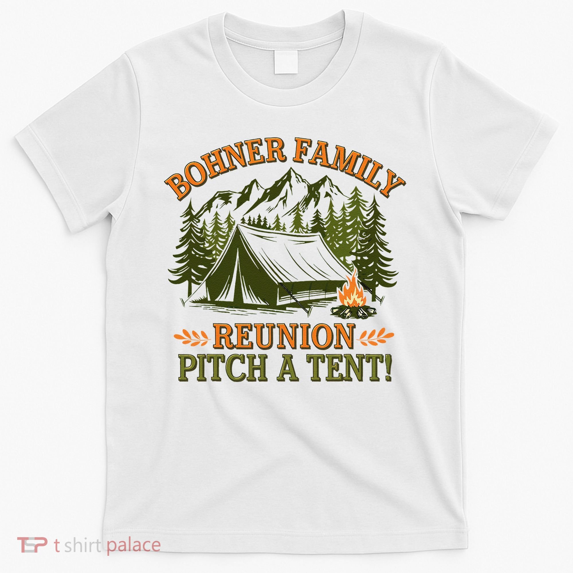 Bohner Family Reunion Pitch A Tent T-Shirt