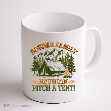 Bohner Family Reunion Pitch A Tent Coffee Mug back