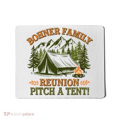 Bohner Family Reunion Pitch A Tent Mousepad