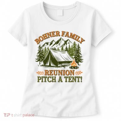 Bohner Family Reunion Pitch A Tent Women's T-Shirt